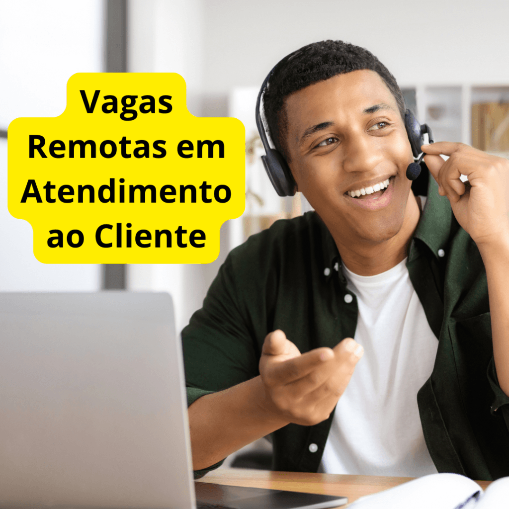 Vagas Remotas em Atendimento ao Cliente