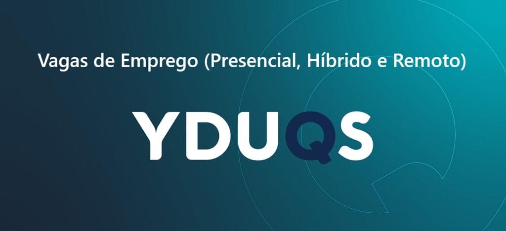 YDUQS contrata para emprego Remoto, Híbrido e Presencial