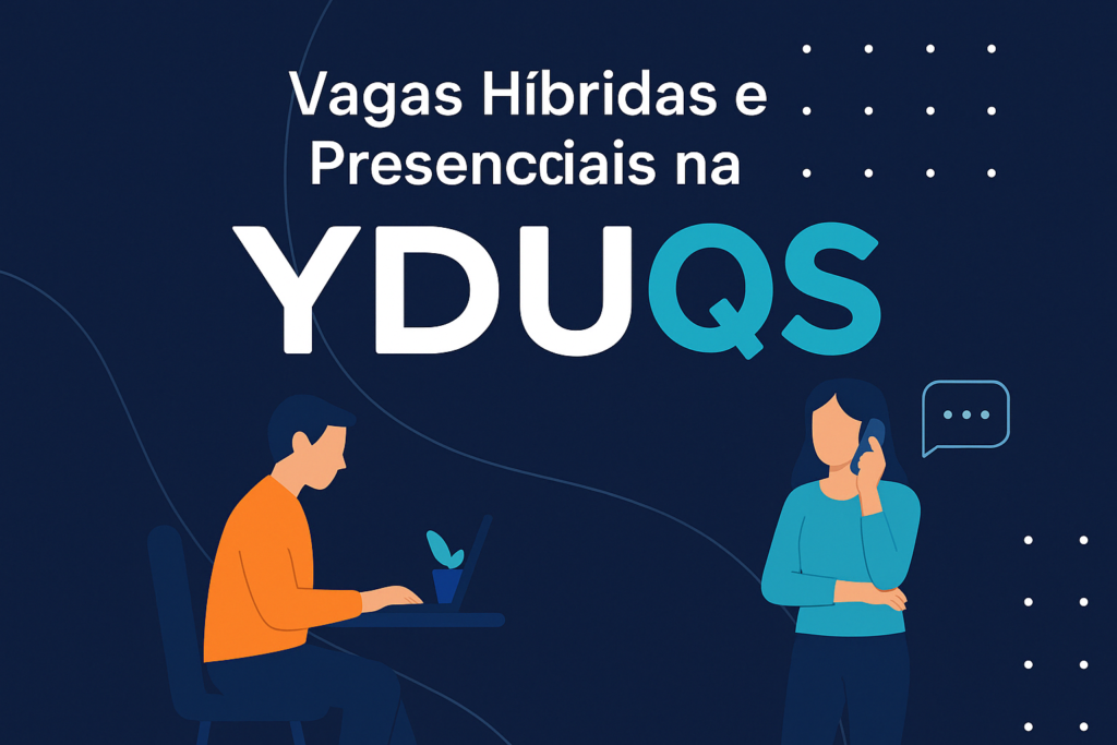 Vagas Híbridas e Presenciais na YDUQS