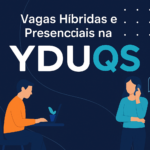 Vagas Híbridas e Presenciais na YDUQS