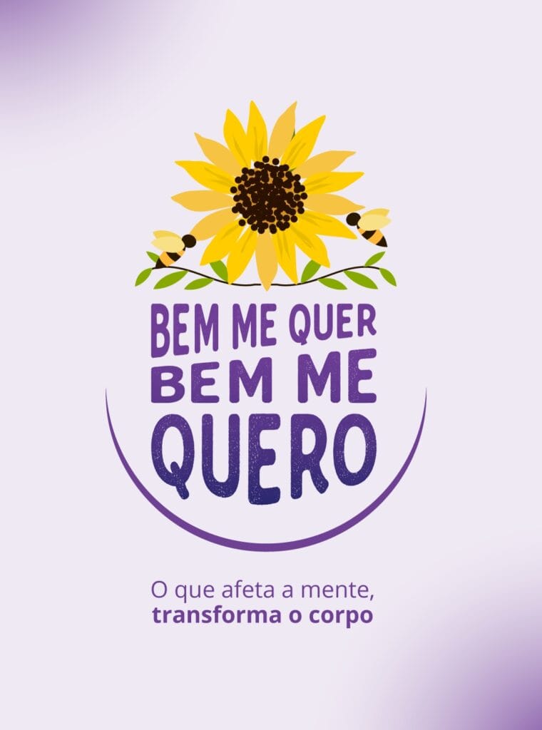 Bem me Quer, Bem me Quero: O que afeta a mente, transforma o corpo